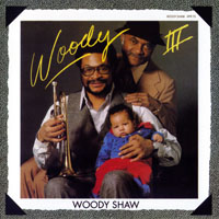 Woody Shaw Jr - Woody III