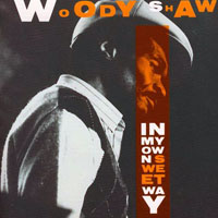Woody Shaw Jr - In My Own Sweet Way