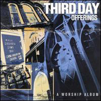 Third Day - Offerings: A Worship Album