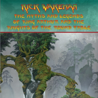 Rick Wakeman - The Myths And Legends Of King Arthur And The Knights Of The Round Table (Re-recording)