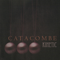 Catacombe - Kinetic