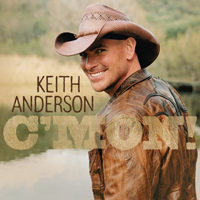 Keith Anderson - C'MON!
