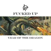Fucked Up - Year of the Dragon (Single)