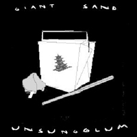 Giant Sand - Official Bootleg Series Vol. 3 - Unsunglum 160