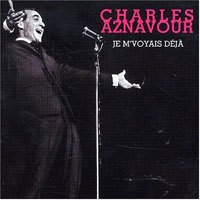 Charles Aznavour - Je m'voyais deja (Reissue 1995)