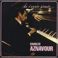 Charles Aznavour - De t'avoir aimee (Reissue 1995)