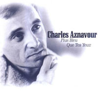 Charles Aznavour - Plus Bleu Que Tes Yeux