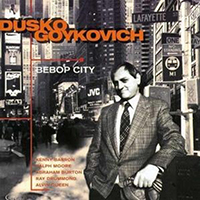 Dusko Goykovich Quintet - Bebop City
