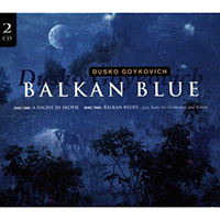 Dusko Goykovich Quintet - Balkan Blue (CD 1: A Night in Skopje)