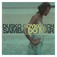Dusko Goykovich Quintet - Samba Do Mar