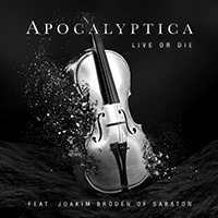 Apocalyptica - Live Or Die (feat. Joakim Broden of Sabaton) (Single)