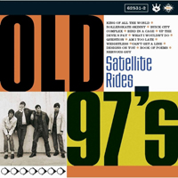 Old 97's - Satellite Rides (Deluxe Edition) [CD 1]