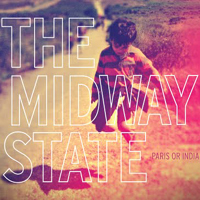 Midway State - Paris Or India