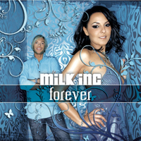 Milk Inc. - Forever