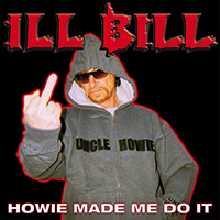 Ill Bill - Howie Made Me Do It (mixtape)