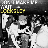 Locksley - Don't Make Me Wait (Original Edition)