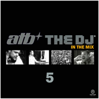ATB - The DJ 5 In The Mix (CD 1)