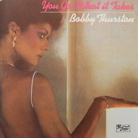Bobby Thurston - You Got What It Takes