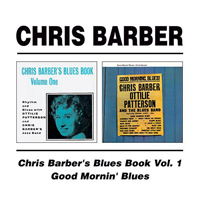 Chris Barber - Chris Barbers Blues Book Volume One - Good Mornin' Blues