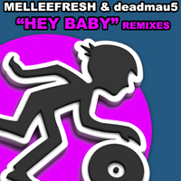 Deadmau5 - Hey Baby Remixes (feat. Melleefresh)