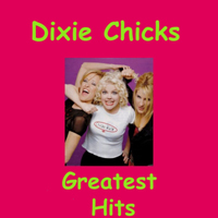 Dixie Chicks - Greatest Hits