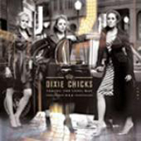 Dixie Chicks - Taking the Long Way