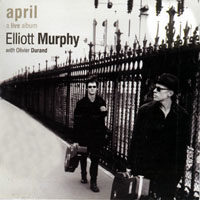 Elliott Murphy - Elliott Murphy With Olivier Durand - April A Live Album