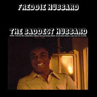 Freddie Hubbard - The Baddest Hubbard