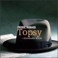 Freddie Hubbard - Topsy (The Standard Book)