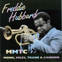 Freddie Hubbard - MMTC (Monk, Miles, Trane & Cannon)