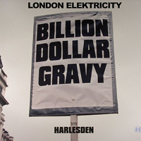 London Elektricity - Billion Dollar Gravy / Harlesden