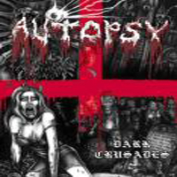 Autopsy - Dark Crusade (CD 1)