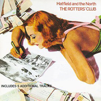 Hatfield And The North - Rotters Club