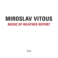 Miroslav Vitous - Music Of Weather Report