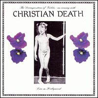 Christian Death - The Decomposition of Violets: Live in Hollywood