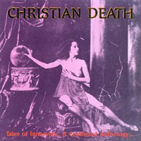 Christian Death - Tales Of Innocense, A Continued Anthology