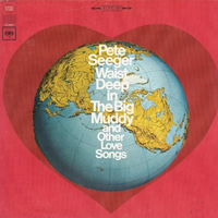 Pete Seeger - Waist Deep In The Big Muddy And Other Love Songs