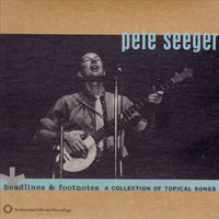 Pete Seeger - Headlines & Footnotes