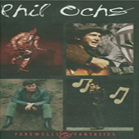 Phil Ochs - Farewells & Fantasies (CD 1)
