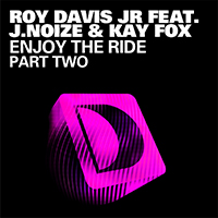 Roy Davis Jr. - Enjoy The Ride (Single, part 2 - feat. J.Noize & Kaye Fox)