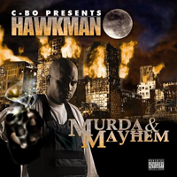 Hawkman - C-Bo Presents Hawkman: Murda & Mayhem