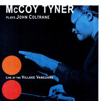 McCoy Tyner - Mccoy Tyner Plays John Coltrane: Live At The Village Vanguard