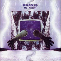 Praxis (USA) - Metatron