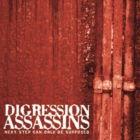 Digression Assassins - Next Step Can Only Be Supposed