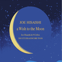 Joe Hisaishi - A Wish To The Moon With 9 Cellists