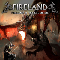 Fireland (GBR) - Fireland III - Believe or Die