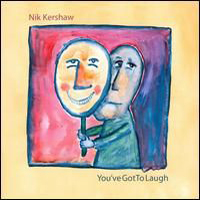 Nik Kershaw - You've Got To Laugh