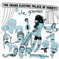 Gasman - The Grand Electric Palace Of Variety (CD 1)
