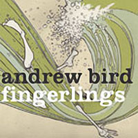 Andrew Bird - Fingerlings