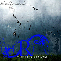 One Less Reason - She Said I Wonder When... (CD 1)